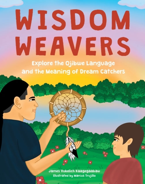 Wisdom Weavers Explore The Ojibwe Language And The Meaning O