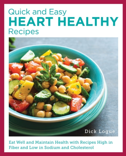 Quick and Easy Heart Healthy Recipes Eat Well and Maintain H