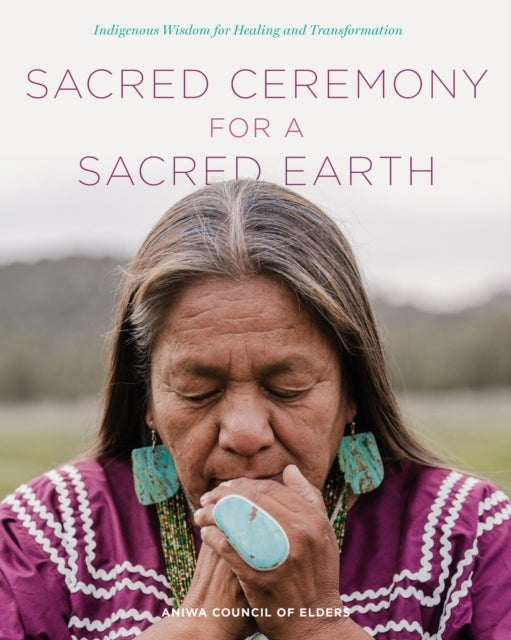 Sacred Ceremony For A Sacred Earth