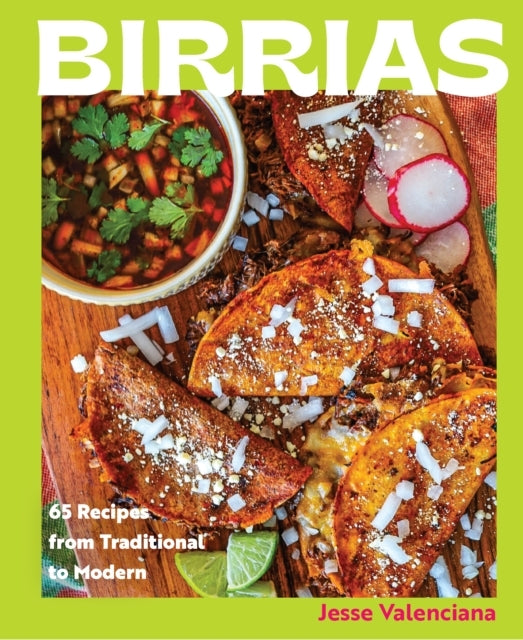 Birrias 65 Recipes From Traditional To Modern