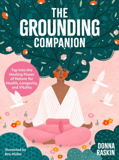 The Grounding Companion Tap Into The Healing Power of Nature