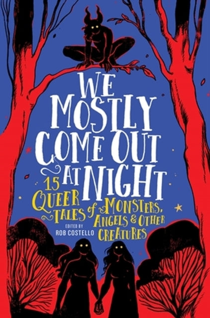 We Mostly Come Out at Night15 Queer Tales of Monsters Angel