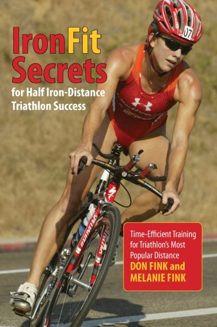 Ironfit Secrets for Half Iron-distance Triathlon Success Tim