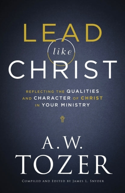 Lead Like Christ – Reflecting the Qualities and Character of