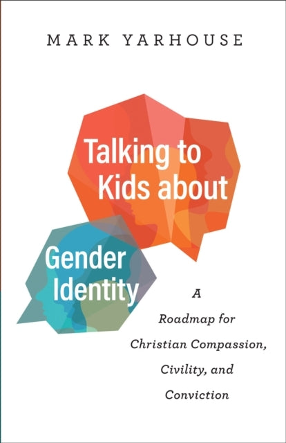 Talking To Kids About Gender Identity – A Roadmap For Christ