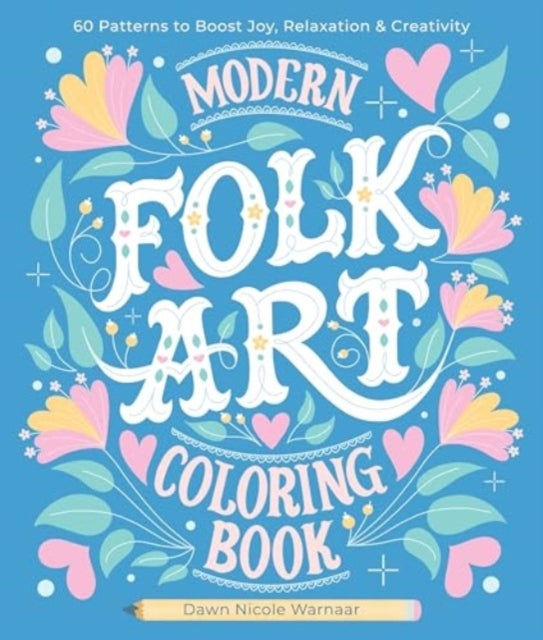 Modern Folk Art Coloring Book 60 Patterns To Boost Joy, Rela