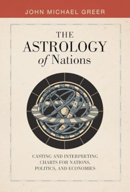 The Astrology Of Nations Casting And Interpreting Charts For