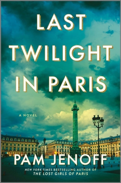 Last Twilight In Paris A Novel
