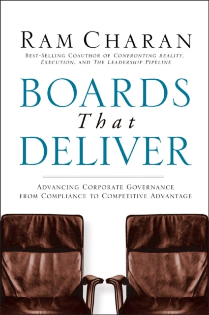 Boards That Deliver Advancing Corporate Governance From Comp