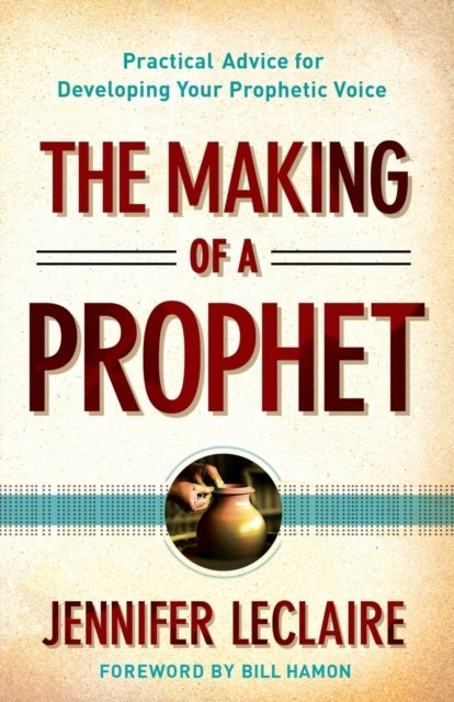 The Making of a Prophet Practical Advice for Developing Yo