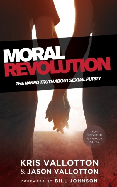 Moral Revolution – the Naked Truth About Sexual Purity