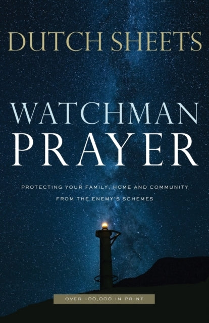 Watchman Prayer – Protecting Your Family, Home and Community