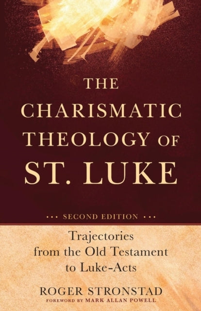 The Charismatic Theology of St. Luke – Trajectories From the