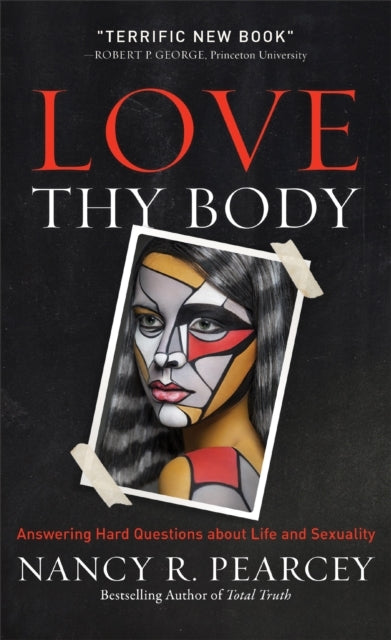 Love Thy Body – Answering Hard Questions About Life and Sexu