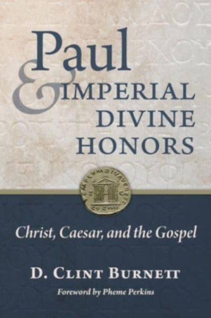Paul and Imperial Divine Honorschrist Caesar and the Gospe