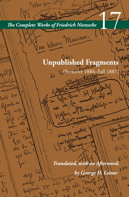 Unpublished Fragments Summer 1886–Fall 1887 Volume 17