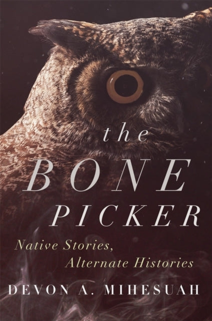 The Bone Picker Native Stories, Alternate Histories