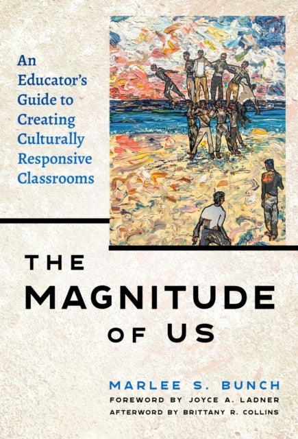 The Magnitude of Us An Educator's Guide To Creating Cultural