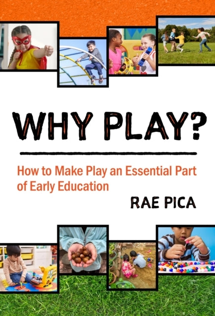 Why Play? How To Make Play An Essential Part of Early Educat