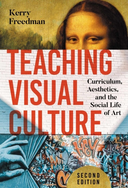 Teaching Visual Culture Curriculum, Aesthetics, and The Soci