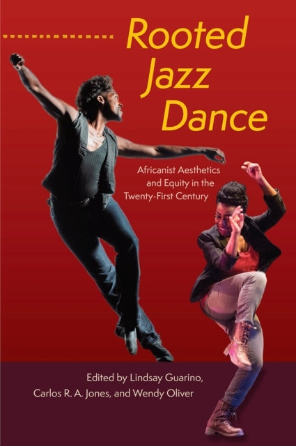 Rooted Jazz Dance Africanist Aesthetics and Equity In The Tw
