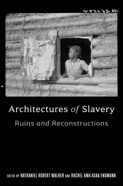 Architectures Of Slavery