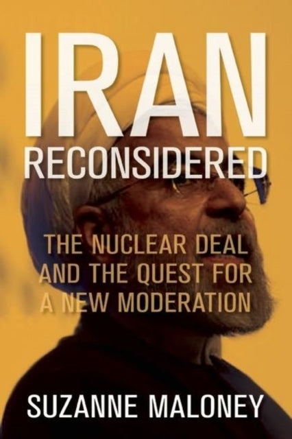 Iran Reconsidered The Nuclear Deal And The Quest For A New M