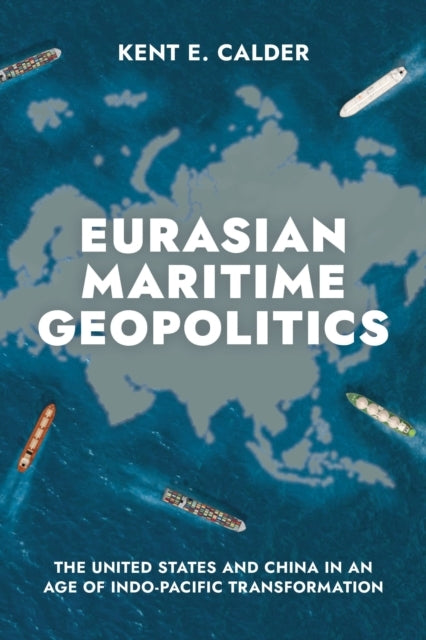 Eurasian Maritime Geopolitics The United States And China In