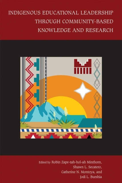 Indigenous Educational Leadership Through Community-Based Kn