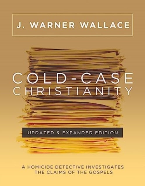 Cold-case Christianity Updated & Expanded Edition