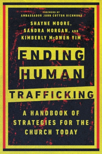 Ending Human Trafficking – A Handbook of Strategies For The
