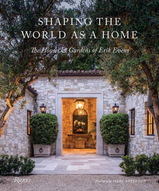 Shaping The World As A Home The Houses And Gardens Of Erik E