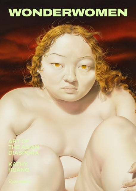 Wonder Women Figurative Art of The Asian Diaspora