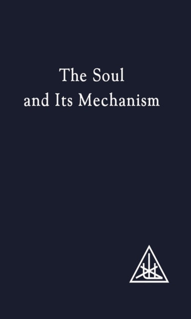 The Soul and Its Mechanism