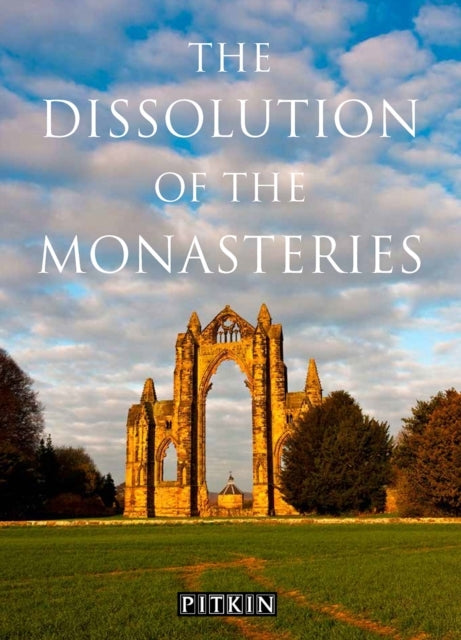 Dissolution of The Monasteries