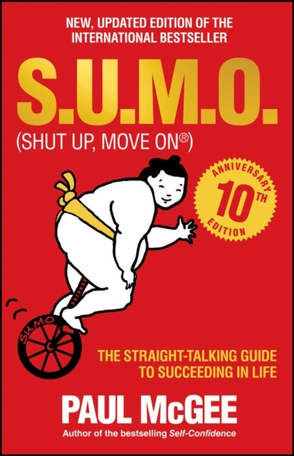 S.U.M.O Shut Up, Move On The Straight-Talking Guide To Succe