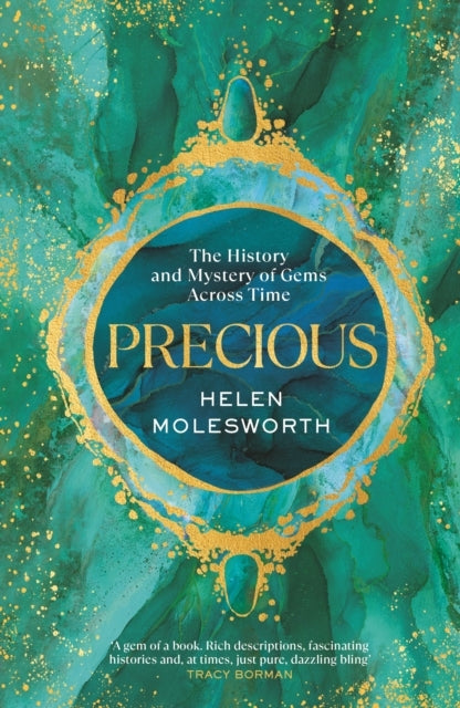 Precious The History and Mystery of Gems Across Time