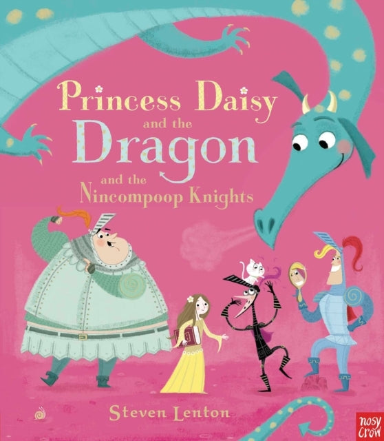 Princess Daisy And The Dragon And The Nincompoop Knights