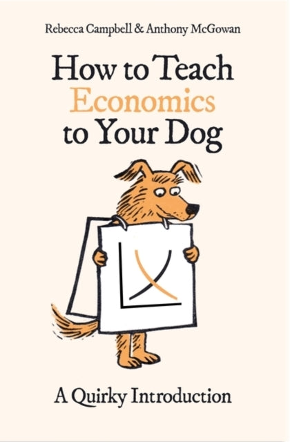 How To Teach Economics To Your Dog A Quirky Introduction
