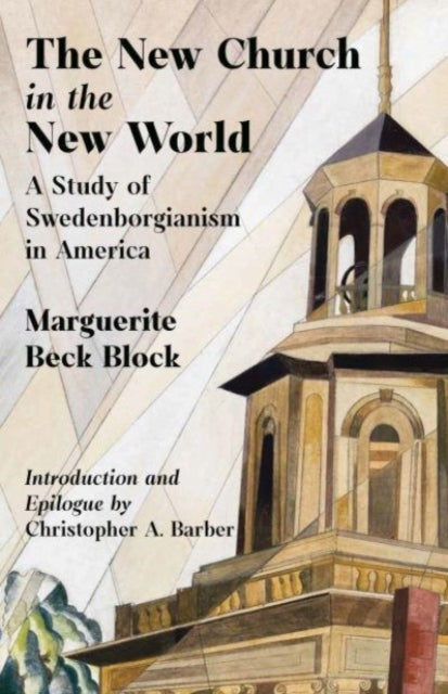 The New Church In The New World A Study Of Swedenborgianism