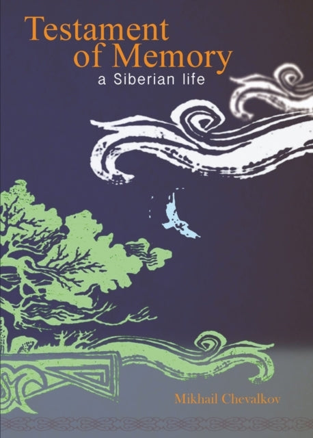 Testament Of Memory A Siberian Life
