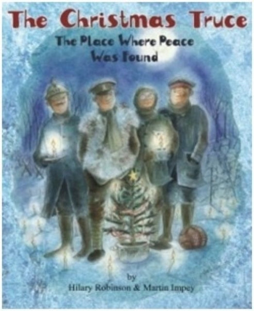 The Christmas Truce The Place Where Peace Was Found