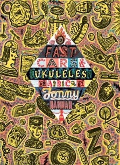 Fast Cars and Ukuleles: a Jonny Hannah a to Z