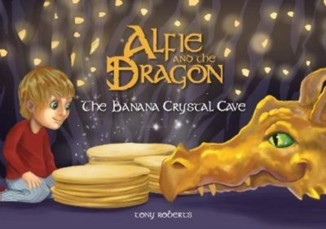 Alfie and The Dragon - The Banana Crystal Cave