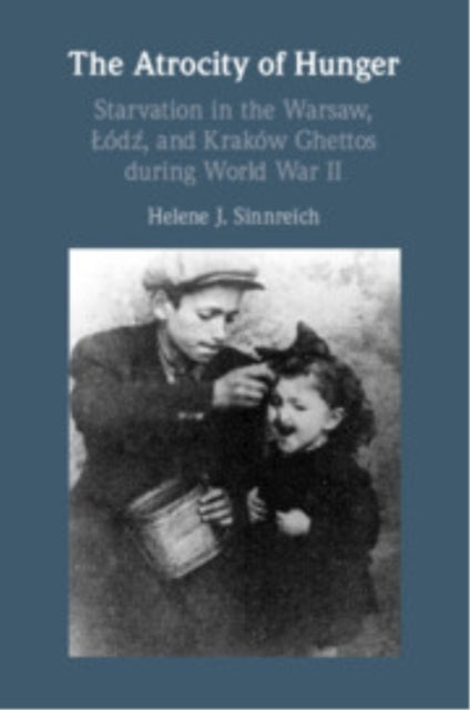 The Atrocity Of Hunger Starvation In The Warsaw, Lodz And, K