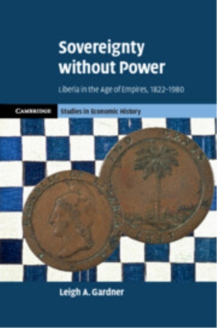 Sovereignty Without Power Liberia In The Age Of Empires, 182