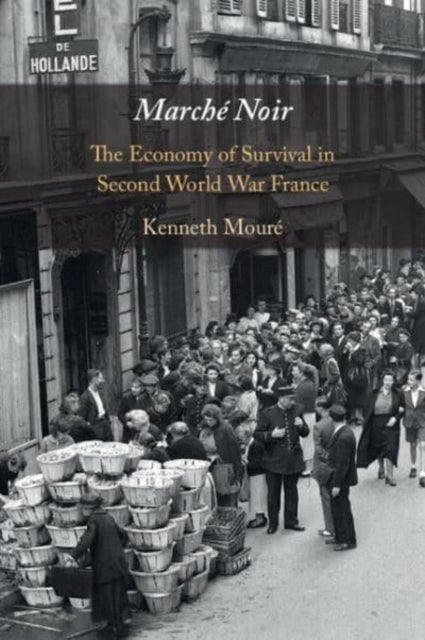 Marche Noir The Economy Of Survival In Second World War Fran