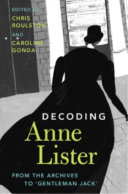 Decoding Anne Lister From The Archives To ‘Gentleman Jack'