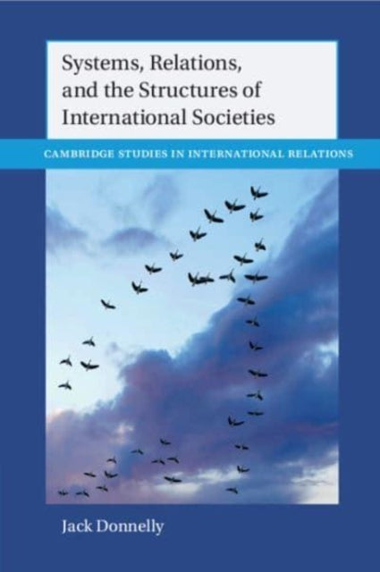 Systems, Relations, And The Structures Of International Soci
