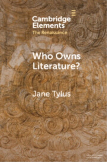 Who Owns Literature? Early Modernity'S Orphaned Texts